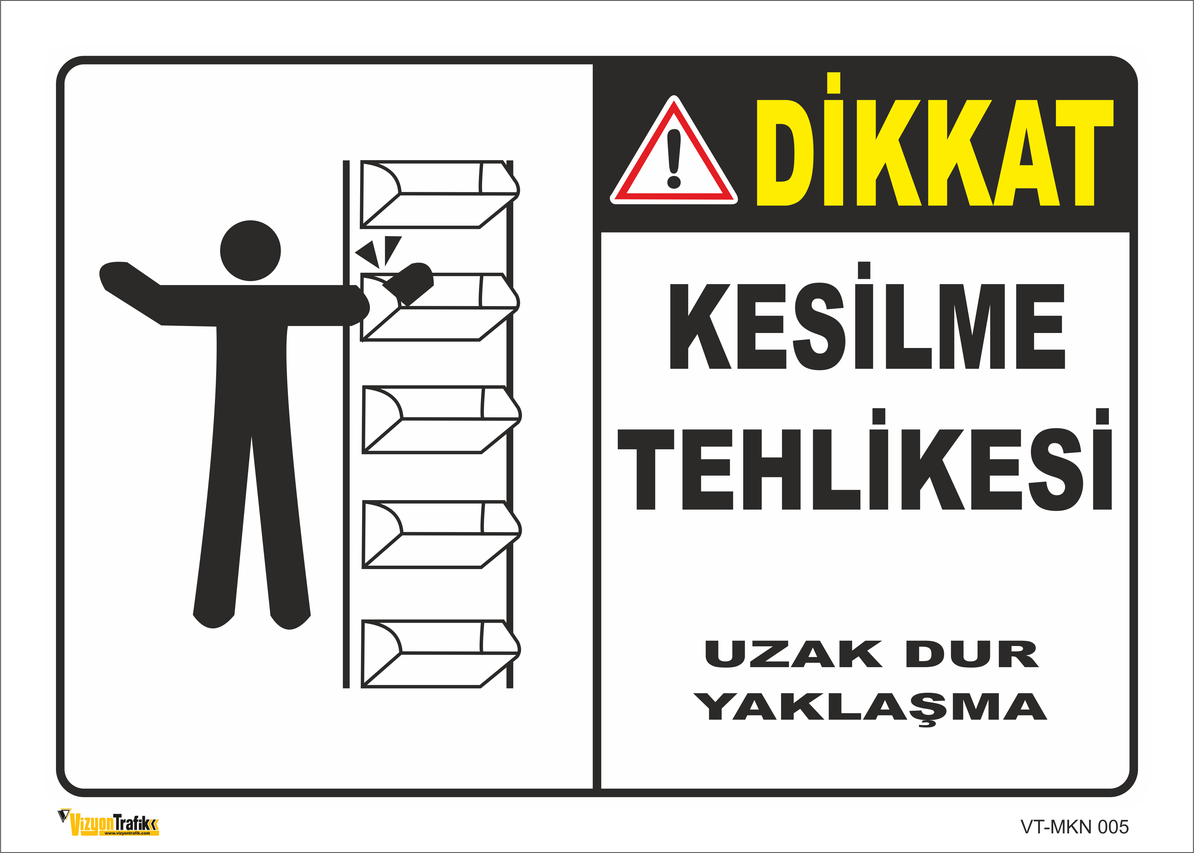 KESİLME TEHLİKESİ LEVHASI